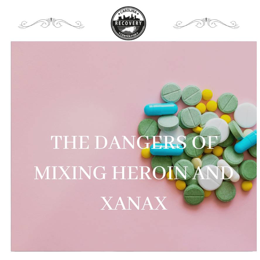 The Dangers of Mixing Heroin and Xanax
