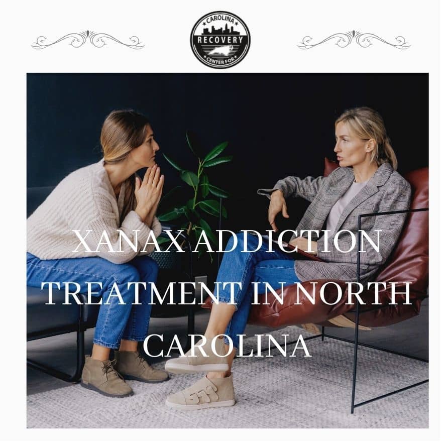 Xanax Addiction Treatment in North Carolina