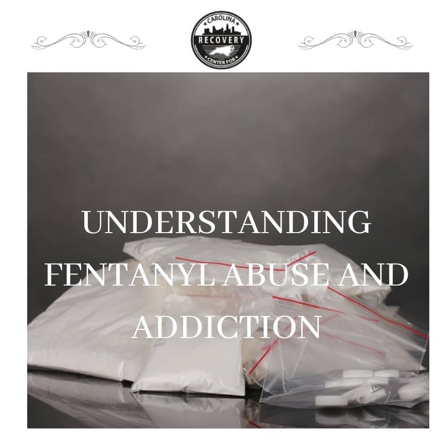 Understanding Fentanyl Abuse and Addiction