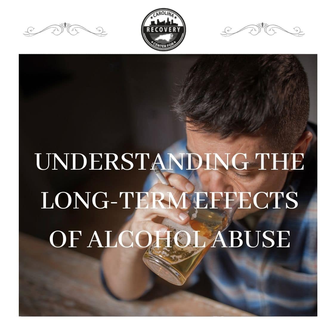 Long-Term Effects of Alcohol Abuse and Alcoholism